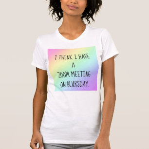 Funny Rainbow Zoom Meeting Humour Women's t-Shirt
