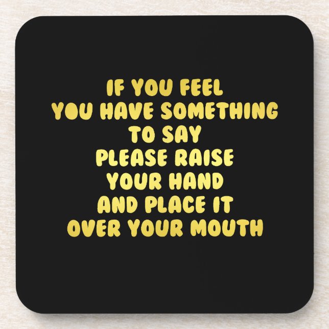 Funny Raise Your Hand to Speak Joke Coaster (Front)