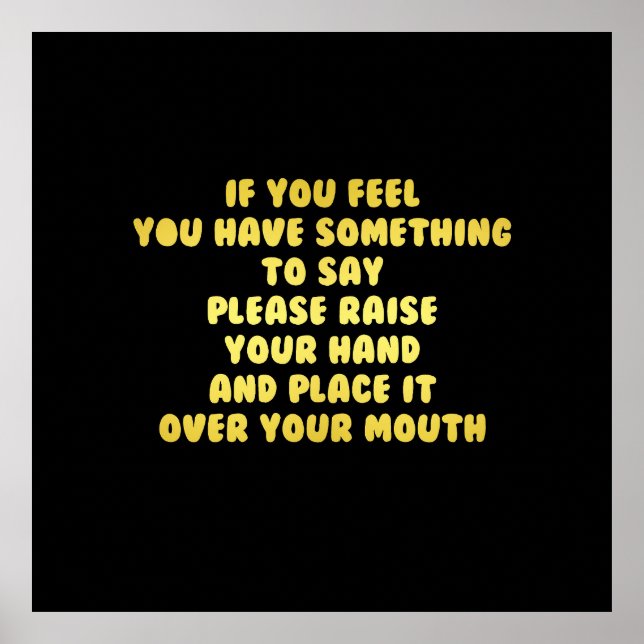 Funny Raise Your Hand to Speak Joke Poster (Front)