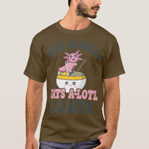 Funny Ramen Loving Mammas Cute Axolotl Eating Rame T-Shirt