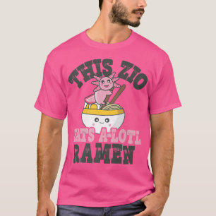 Funny Ramen Loving Zio Cute Axolotl Eating Ramen P T-Shirt