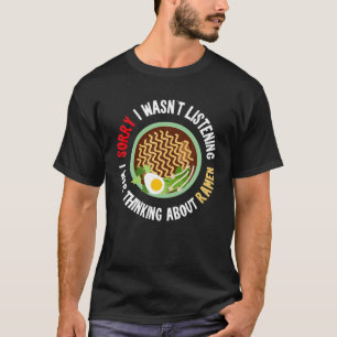 Funny Ramen T, Ramen Lover , Thinking About Ramen T-Shirt