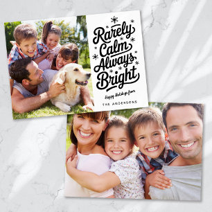 Funny Rarely Calm Always Bright Photo Holiday Card