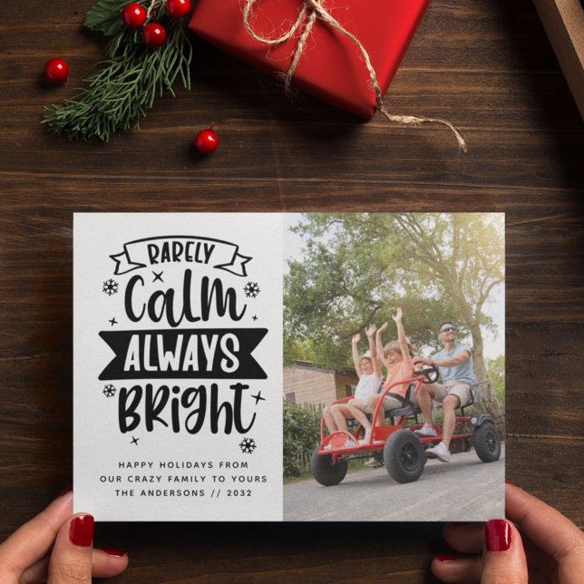 Funny Rarely Calm Always Bright Photo Holiday Card (Creator Uploaded)