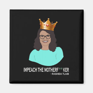 Funny Rashida Tlaib - Impeach Trump  Magnet