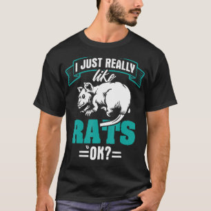 Funny Rat Design I just really like Rats okay T-Shirt