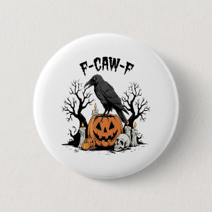 Funny Raven, F-Caw-F, Skull Raven, Gothic Crow 6 Cm Round Badge