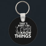 Funny Reading Bookworm Quote I Read I Know Things Key Ring<br><div class="desc">That's What I Do. I Read and I Know Things. Funny and humourous design for those who love reading books, novel and fiction in the library or coffee shop. Cool and awesome pun and humour merchandise for book lovers. Perfect for librarian, book shop worker, teacher and bookworm. Great Christmas gift...</div>
