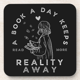 Funny Reading Quote Book a Day Keeps Reality Away Coaster