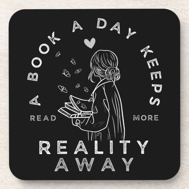 Funny Reading Quote Book a Day Keeps Reality Away Coaster (Front)
