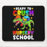 Funny Ready To Crush Nursery T Rex First Day Of Sc Mouse Pad<br><div class="desc">Funny Ready To Crush Nursery T Rex First Day Of School Boys</div>