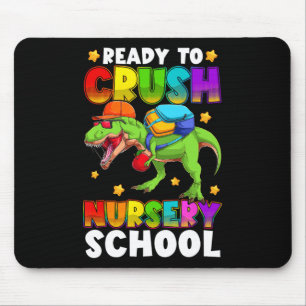 Funny Ready To Crush Nursery T Rex First Day Of Sc Mouse Pad