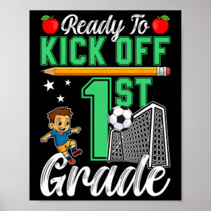 Funny Ready To Kick Off 1st Grade Soccer Ck To Sch Poster