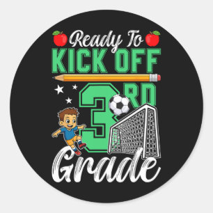 Funny Ready To Kick Off 3rd Grade Soccer Back To S Classic Round Sticker