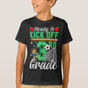 Funny Ready To Kick Off 3rd Grade Soccer Back To S T-Shirt