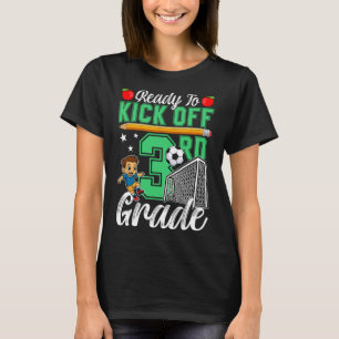 Funny Ready To Kick Off 3rd Grade Soccer Ck To Sch T-Shirt