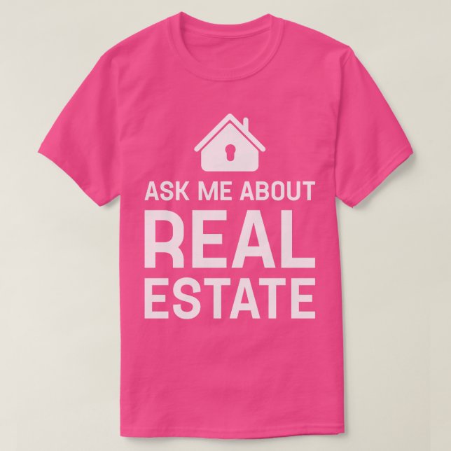 Funny Real Estate Agent Ask Me About Real Estate G T-Shirt (Design Front)