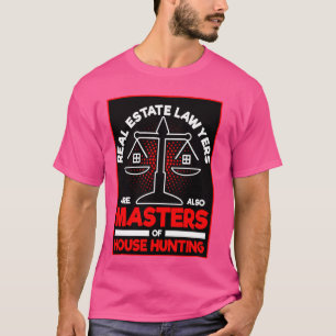 Funny Real Estate Lawyer Quote Paralegal Attorney  T-Shirt