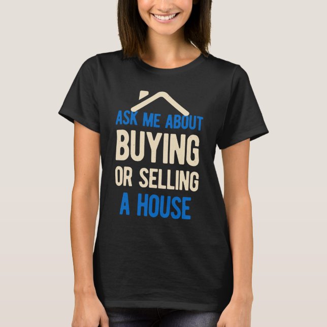 Funny Real Estate T-Shirt (Front)