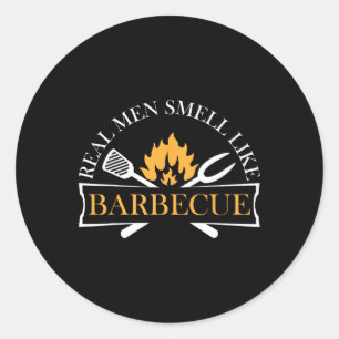 Funny Real Men Smell Like Barbecue Bbq Grilling Ma Classic Round Sticker