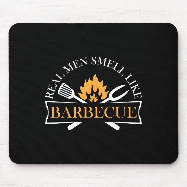 Funny Real Men Smell Like Barbecue Bbq Grilling Ma Mouse Pad (Front)