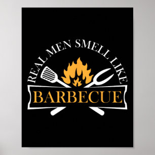 Funny Real Men Smell Like Barbecue Bbq Grilling Ma Poster