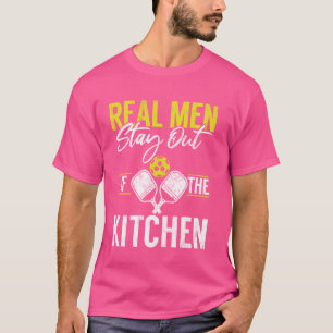 Funny Real Men Stay Out of the Kitchen Pickleball T-Shirt