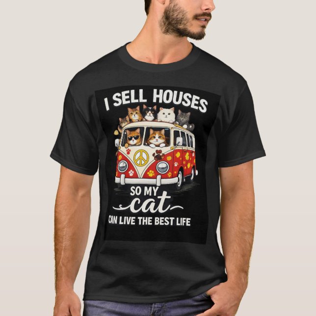 Funny Realtor Cat Shirt – I Sell Houses So My Cat  (Front)