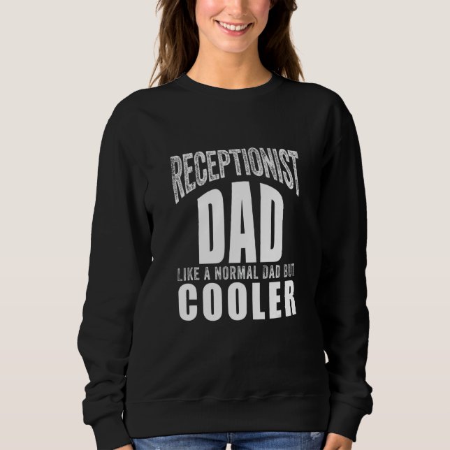 Funny Receptionist Art For Dad Father Front Desk R Sweatshirt (Front)