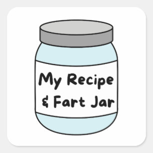 Funny Recipe and Fart Jar Square Sticker