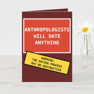 Funny Red Anthropologists Will Date Anything Card