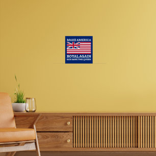 Funny Red Blue Make America Royal Again Flag Poster