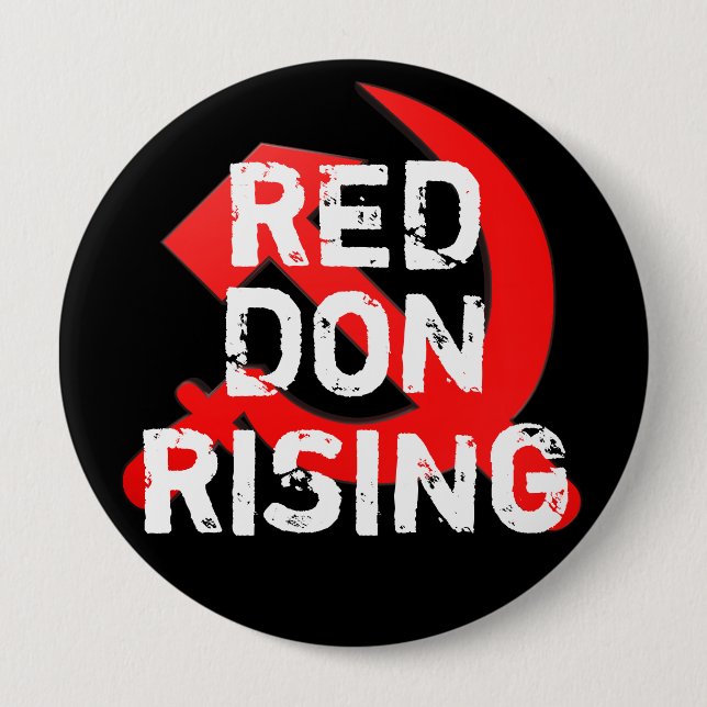 Funny "Red Don Rising" with Russian Sickle 10 Cm Round Badge (Front)