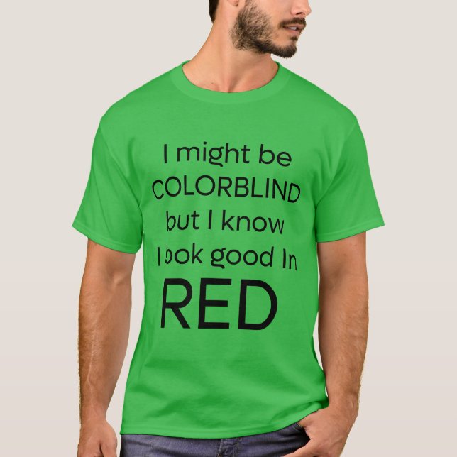 Funny Red - Green Colour Blindness T-Shirt (Front)