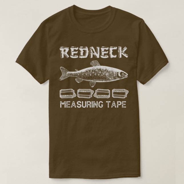 Funny Redneck Fishing Tape Measure 1356  T-Shirt (Design Front)