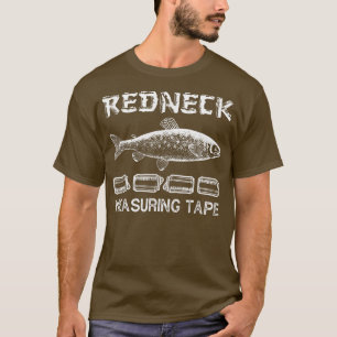 Funny Redneck Fishing Tape Measure 1356  T-Shirt