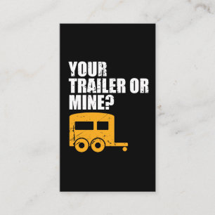 Funny Redneck Your Trailer Or Mine? Trailer Trash Business Card