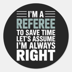 Funny Referee Art For Men Women Soccer Footll Refe Classic Round Sticker