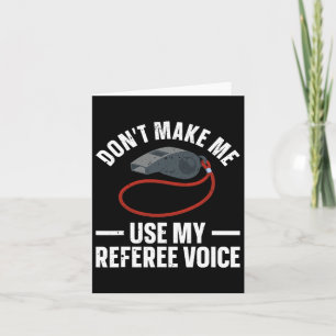 Funny Referee Art For Men Women Sports Ref Officia Card