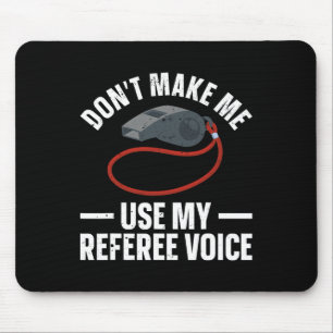 Funny Referee Art For Men Women Sports Ref Officia Mouse Pad