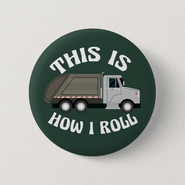 Funny Refuse Trash Truck Driver This is How I Roll 6 Cm Round Badge (Front)