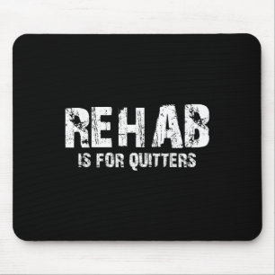 Funny Rehab Quote Shirts Uni-adults Black Small Mo Mouse Pad