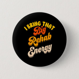 Funny Rehab Team Shirts PT Month OT SLP Physical 6 Cm Round Badge