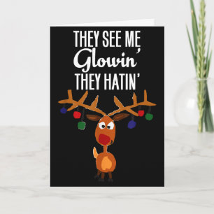 Funny Reindeer “they See Me Glowin’ They Hatin’” C Card
