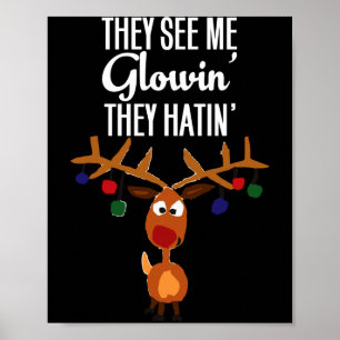 Funny Reindeer “they See Me Glowin’ They Hatin’” C Poster
