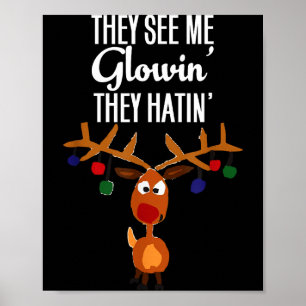 Funny Reindeer “they See Me Glowin’ They Hatin’” C Poster