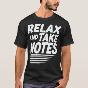 Funny Rela And Take Notes Novelty Lazy Chill T T-Shirt