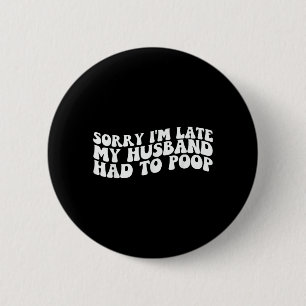 Funny Relationship Quote Wife Humour Sarcastic 6 Cm Round Badge