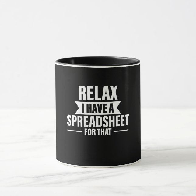 Funny Relax Have Spreadsheets Accountant Gift Mug (Center)