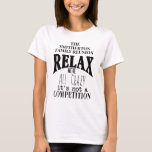 Funny Relax We're All Crazy Family Reunion T-Shirt<br><div class="desc">Funny family reunion t-shirt with the family name and text, "Relax, we're all crazy. It's not a competition." Check out our Crazy Family Reunion Collection. And Contact us for help with customisation or to request matching products. This design comes on women's, men's, and children's t-shirts, so order one for every...</div>